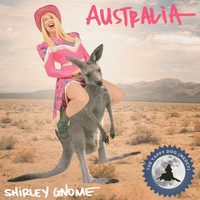 Shirley Gnome - Australia (Explicit)