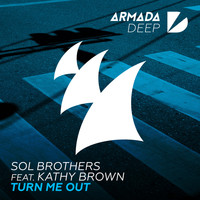 Sol Brothers feat. Kathy Brown - Turn Me Out