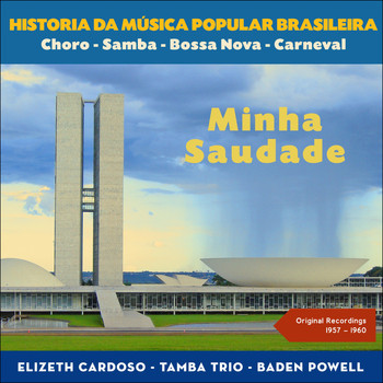 Various Artists - Minha Saudade (Historia da Música Popular Brasileira - Original Recordings 1957 - 1960)