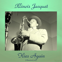 Illinois Jacquet - Illinois Jacquet Flies Again (Remastered 2016)