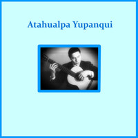 Atahualpa Yupanqui - Atahualpa Yupanqui