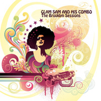 Glam Sam And His Combo - The Brooklyn Sessions (Explicit)
