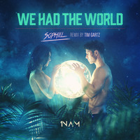 Sophill - We Had the World