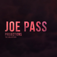 Joe Pass - Projections (The Collection)