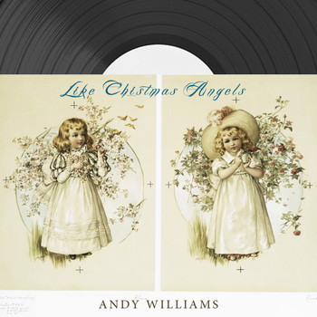 Andy Williams - Like Christmas Angels