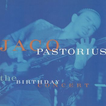 Jaco Pastorius - The Birthday Concert (Live at Mr. Pip's, Ft. Lauderdale, FL, 12/1/81)