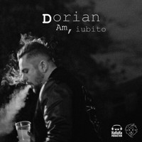 Dorian - Am, Iubito (Explicit)