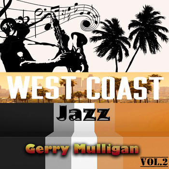 Gerry Mulligan - West Coast Jazz Vol. 2, Gerry Mulligan