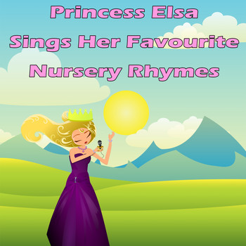 Songs For Children - Princess Elsa Sings Her Favourite Nursery Rhymes