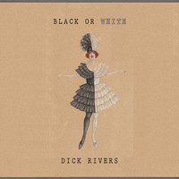 Dick Rivers - Black Or White