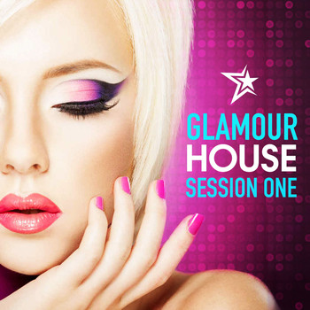 Various Artists - Glamour House: Session One (Deep & Chic House Set)