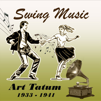Art Tatum - Swing Music, Art Tatum 1933 - 1941