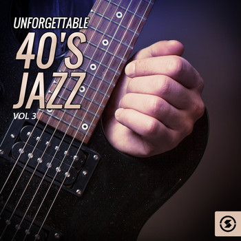 Various Artists - Unforgettable 40's Jazz, Vol. 3