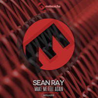 Sean Ray - Make Me Feel Again