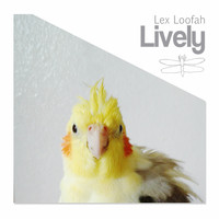 Lex Loofah - Lively
