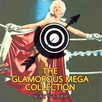 Kay Starr - The Glamorous Mega Collection