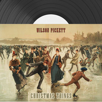 Wilson Pickett - Christmas Things