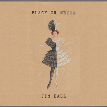 Jim Hall - Black Or White