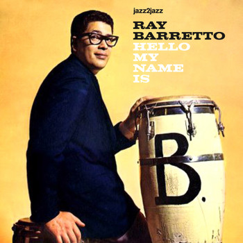 Ray Barretto - Hello My Name Is