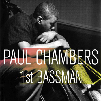 Paul Chambers - Paul Chambers: 1st Bassman