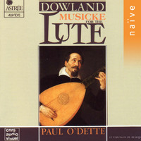 Paul O'Dette - Dowland: Musicke for the Lute
