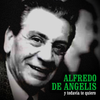 Alfredo De Angelis - Y Todavia Te Quiero