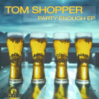 Tom Shopper - Party Enough
