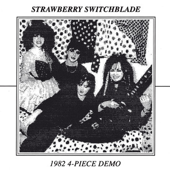 Strawberry Switchblade - 1982 4 Piece Demo