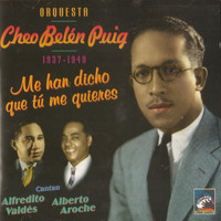 Orquesta Cheo Belén Puig - Me Han Dicho Que Tú Me Quieres