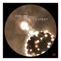 Stereo-deaf - The Thinker