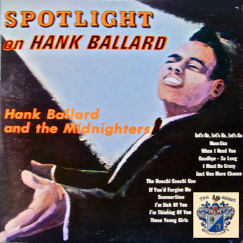 Hank Ballard and the Midnighters - Spotlight on Hank Ballard