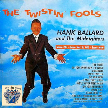 Hank Ballard and the Midnighters - The Twistin' Fools