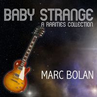 Marc Bolan - Baby Strange: A Rarities Collection
