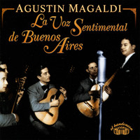 Agustin Magaldi - La Voz Sentimental De Buenos Aires