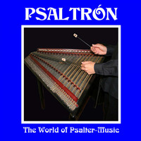 Psaltrón - The World of Psalter-Music
