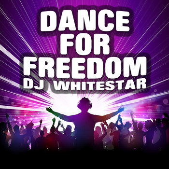 Dj Whitestar - Dance for Freedom