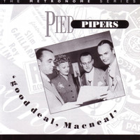 Pied Pipers - Good Deal, Macneal