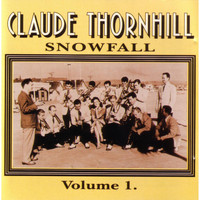 Claude Thornhill - Snowfall - Vol. 1