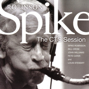 Spike Robinson - The Cts Session