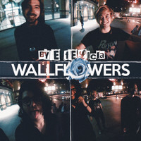 Wallflowers - Bye Felicia