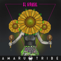Amaru Tribe - El Girasol