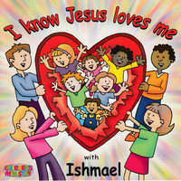 Ishmael - I Know Jesus Loves Me