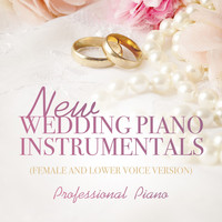 Professional Piano - New Wedding Piano Instrumentals (Female and Lower Voice Version)