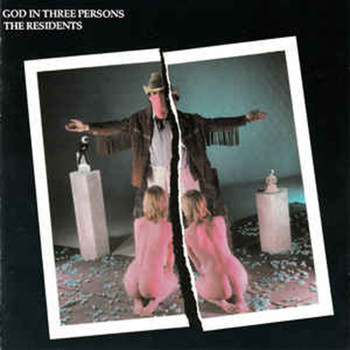 The Residents - God in Three Persons