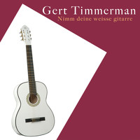 Gert Timmerman - Nimm deine weisse gitarre