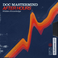 Doc Mastermind - After Hours: H!dden.knowledge