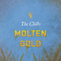 The Chills - Molten Gold