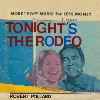 Robert Pollard - Tonight's the Rodeo