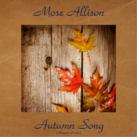 Mose Allison - Autumn Song (Remastered 2016)
