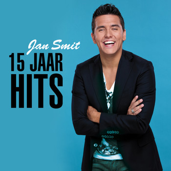 Jan Smit - 15 Jaar Hits